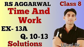 Time and work | Ex- 13A RS aggarwal class 8 | Q 10 - 13 Solutions