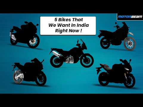 5 Bikes That We Want In India Right Now! | MotorBeam