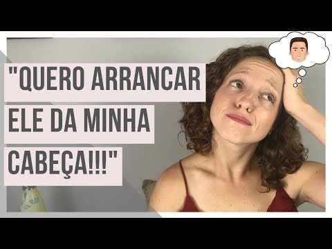 Vídeo: Como Parar De Pensar No Seu Ex