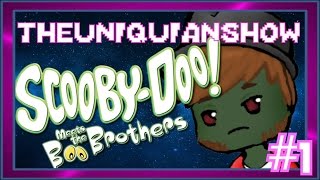 Scooby Doo Meets The Boo Brothers - TheUniquianShow (PART 1) [OLD]