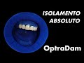 Isolamento Absoluto OptraDam