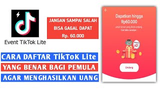 Cara Daftar TikTok Lite Pengguna Baru Dengan Benar Agar Menghasilkan Uang Terbaru 2023