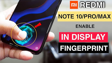 Redmi Note 10/Pro/Max Enable IN Display Fingerprint | IN Display Fingerprint any Xiomi Redmi Phone