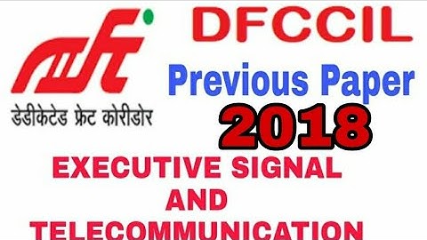 DFCCIL EXECUTIVE SIGNAL AND TELECOMMUNICATION PREVIOUS PAPER 2018