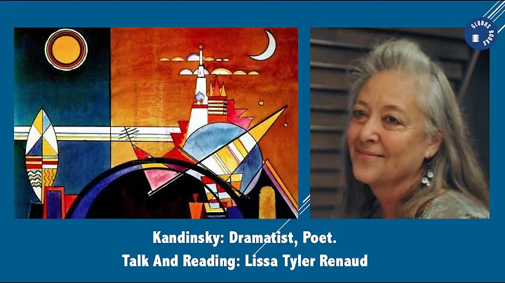 Kandinsky: Dramatist, Poet. Talk and Reading: Lissa Tyler Renaud