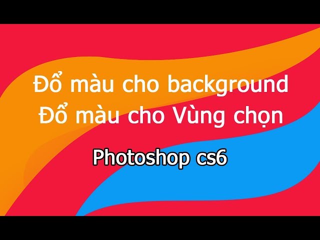 Cách Đổ Màu Cho Background, Đổ Màu Cho Vùng Chọn, Fill Background Color Trong  Photoshop - Youtube