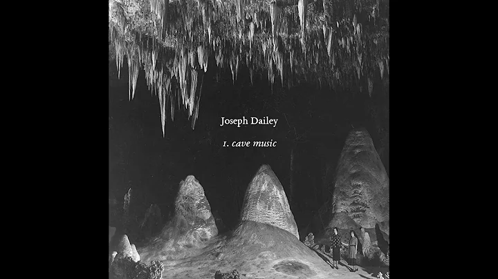 Joseph Dailey - Cave Music