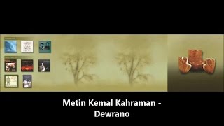 Video thumbnail of "METİN KEMAL KAHRAMAN - Dewreso"