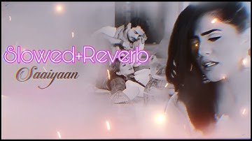 Saaiyaan (Slowed+Reverb) - Qurat Ul Ain Balouch | Rabia Butt | Sad Love Song 2020