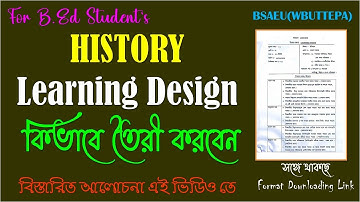 History Learning Design Demo Format for B Ed 2nd Semester & 3rd Semester ||  ইতিহাস শিখন নকশা