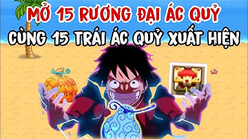 Hải Tặc Tí Hon - Mở 15 Rương Đại Ác Quỷ Cùng 15 Trái Ác Quỷ Xuất Hiện