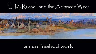 C.M. Russell and the American West an Unfinished Work