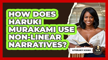 How Does Haruki Murakami Use Non-linear Narratives? - Literary Icons