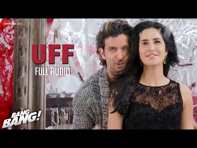 UFF FULL AUDIO | Bang Bang! | Hrithik Roshan & Katrina Kaif | Harshdeep Kaur & Benny Dayal class=