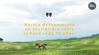 Narnia desaparecerá en Septiembre como lo hace cada 73 años