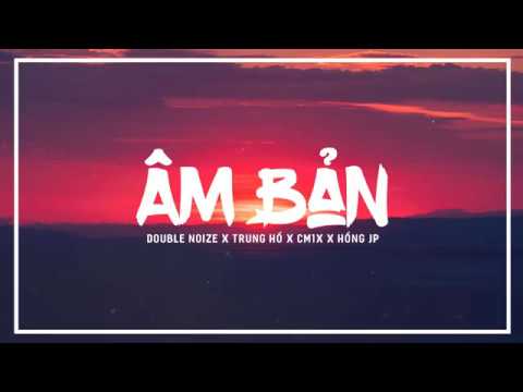 Video Âm Bản - Double Noize x CM1X x Trung I.U x Hồng JP... - youtube