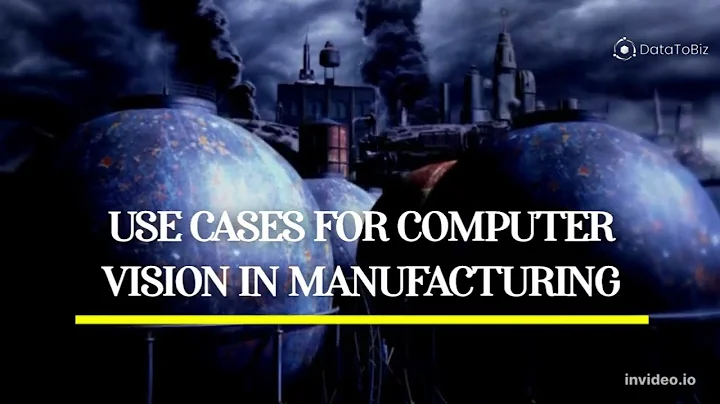 Use Cases For Computer Vision In Manufacturing