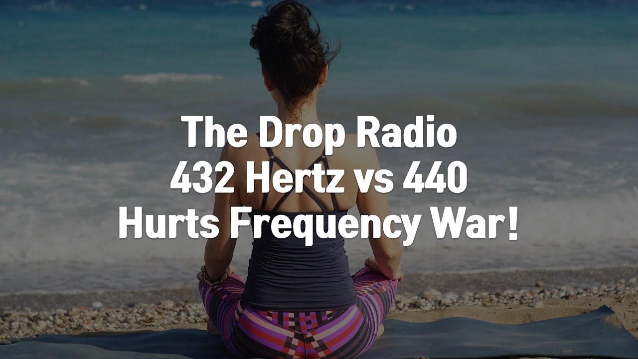 The Drop Radio 432 Hertz vs 440 Hurts Frequency War! Live Show — free download