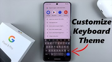 Google Pixel 8 / 8 Pro: How To Customize Keyboard Theme
