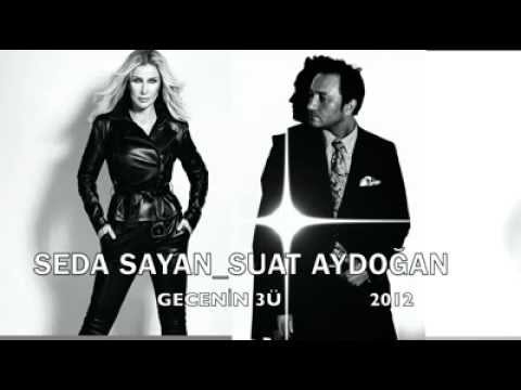 SEDA SAYAN FEAT SUAT AYDOGAN  - GECENIN ÜCÜ 2012