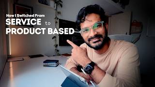 How I Switched From Service Based To Product Based Company