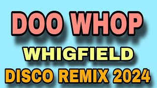 DOO WHOP X WHIGFIELD [ TEKNO REMIX 2K24 ] [ DJ REX TAMBOK REMIX  ]