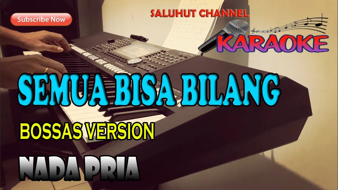 SEMUA BISA BILANG [BOSSAS VERSION] KARAOKE NADA PRIA D=DO