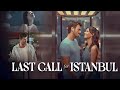 Last Call For Istanbul Full Movie 2023 Fact Kivanç Tatlitug Beren Saat Shayan Review And Fact 