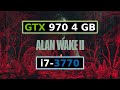 Alan Wake II - No AVX2 Patch - GTX 970 + i7-3770 OC - FSR2 "Performance" - 1080p