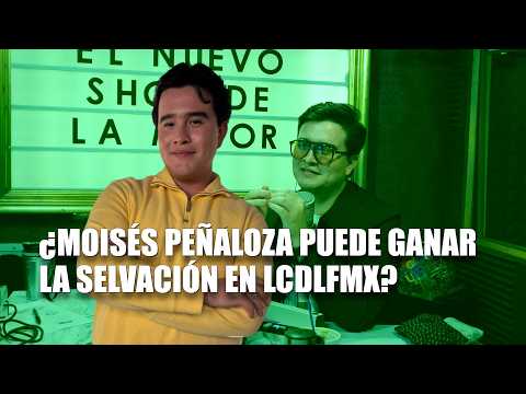 ¿MOISÉS PEÑALOZA PUEDE GANAR LA SALVACIÓN EN LCDLFMX? | PABLO CHAGRA | LA MEJOR