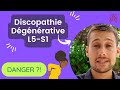 Discopathie dgnrative l5s1  dangereux 