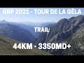 Grp 2021  tour de la gla  44km 3350md finisher