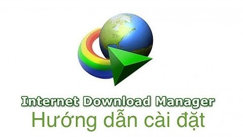 Hướng dẫn cài đặt idm internet download