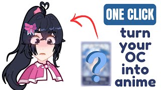 Turn your GL2 OC into Anime in ONE CLICK!