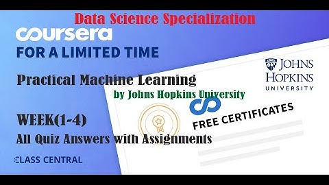Practical Machine Learning, week(1-4) All Quiz Answers with Assignments.
