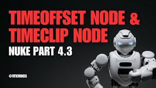 Nuke part 4.3 - Dope Sheet | Timestamp Node and Time clip Node Net Worth