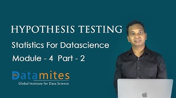 Hypothesis Testing - Statistics for Data Science Module 2 Part 2 - DataMites