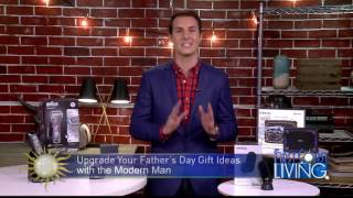FCL Friday June 16th 2017 Gifts for the Modern Dad
