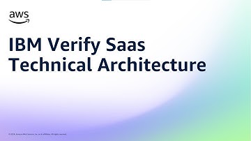 IBM Verify Saas Technical Architecture | Amazon Web Services