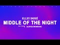 Elley Duhé - Middle of the Night (Lyrics)