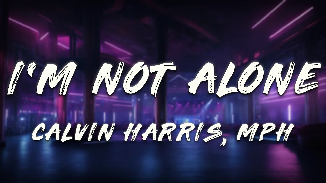Calvin Harris - I'm Not Alone (MPH Remix)