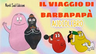 IL VIAGGIO DI BARBAPAPA' - Audiolibro per bambini