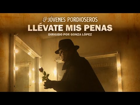 Jóvenes Pordioseros - Llévate mis penas (4K)