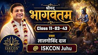 Shrimad Bhagavatam Class 📖ISKCON Juhu by H.G LalGovindDas in Hindi | SB 11.03.43 @ISKCONJuhuTemple