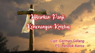 Download lagu Kibarkan Panji Kemenangan Kristus/Lagu Paskah/PS. Rendok-Keros