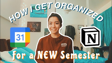 HOW I GET READY FOR A NEW SEMESTER || Gcal, FREE Notion Semester Template & Setup