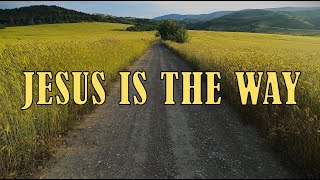 Video thumbnail of "JESUS Is The WAY The TRUTH And The LIFE !!! - The Word Of GOD"