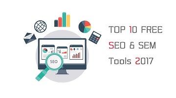 Top 10 FREE SEO & SEM Tools 2017 - Search Engine Optimization Tips