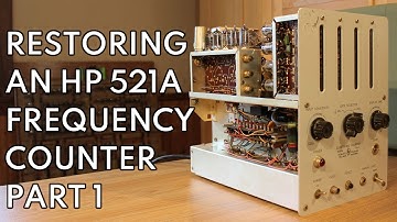 Restoring an HP 521A Frequency Counter: Part 1
