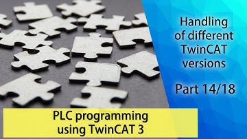 PLC programming using TwinCAT 3 - Handling of different TwinCAT versions (Part 14/18)